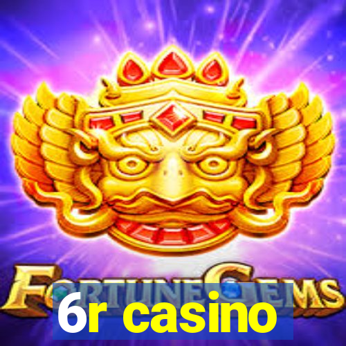 6r casino